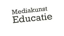 Mediakunst Educatie

